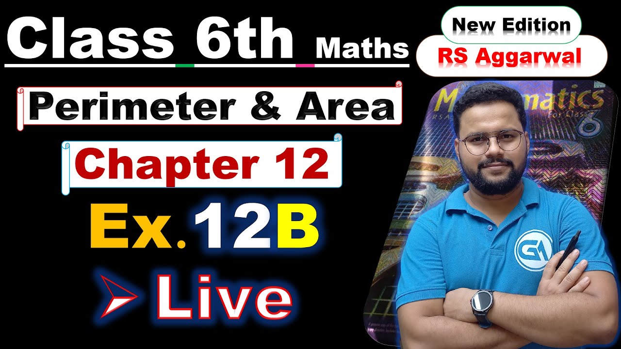 Class 6 RS Aggarwal | Chapter 12: Perimeter and Area | Exercise 12B Live Class