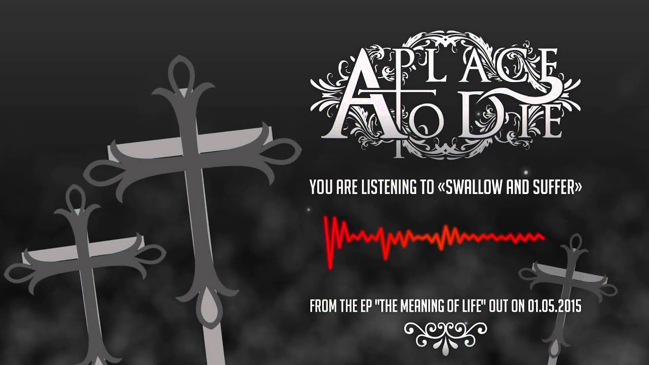 A Place To Die - Swallow And Suffer