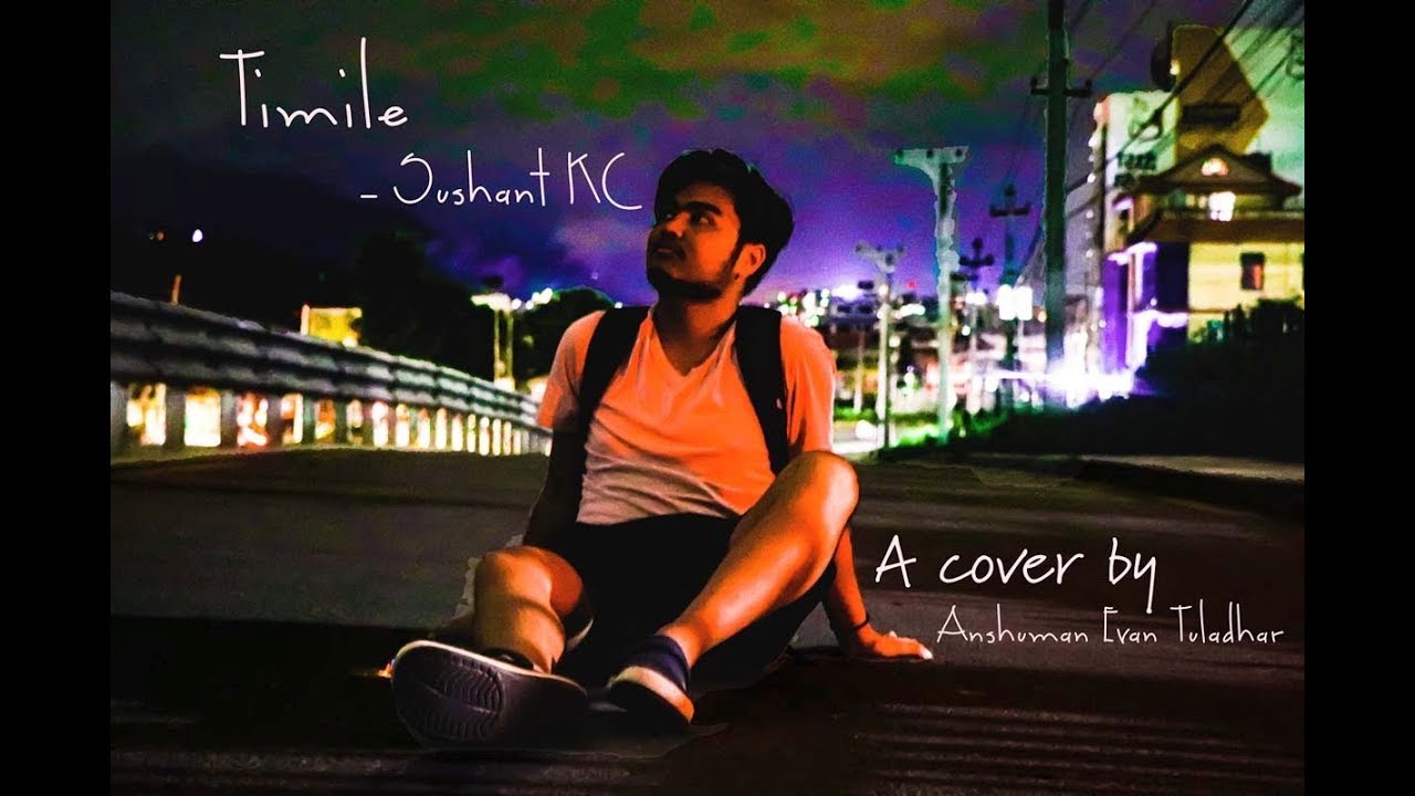 Timile - Sushant KC || Cover by - Anshuman Evan Tuladhar ||