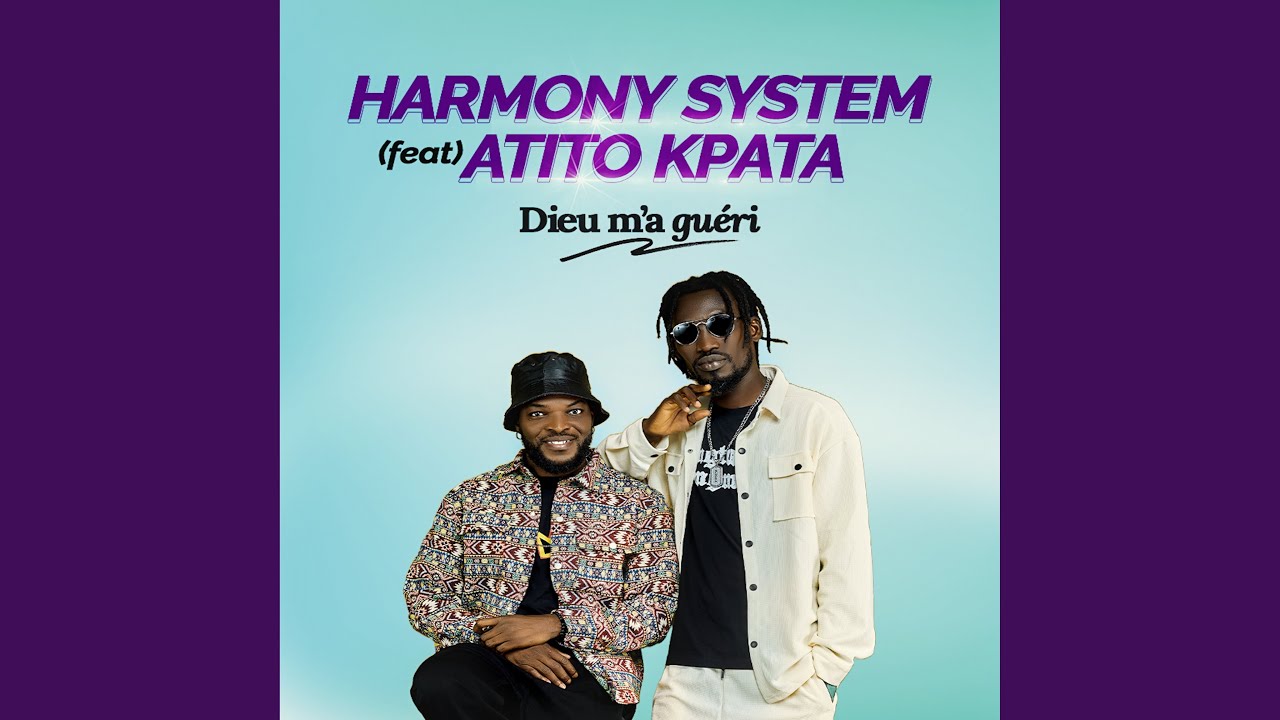 Dieu m'a guéri - Harmony System feat Attito Kpata