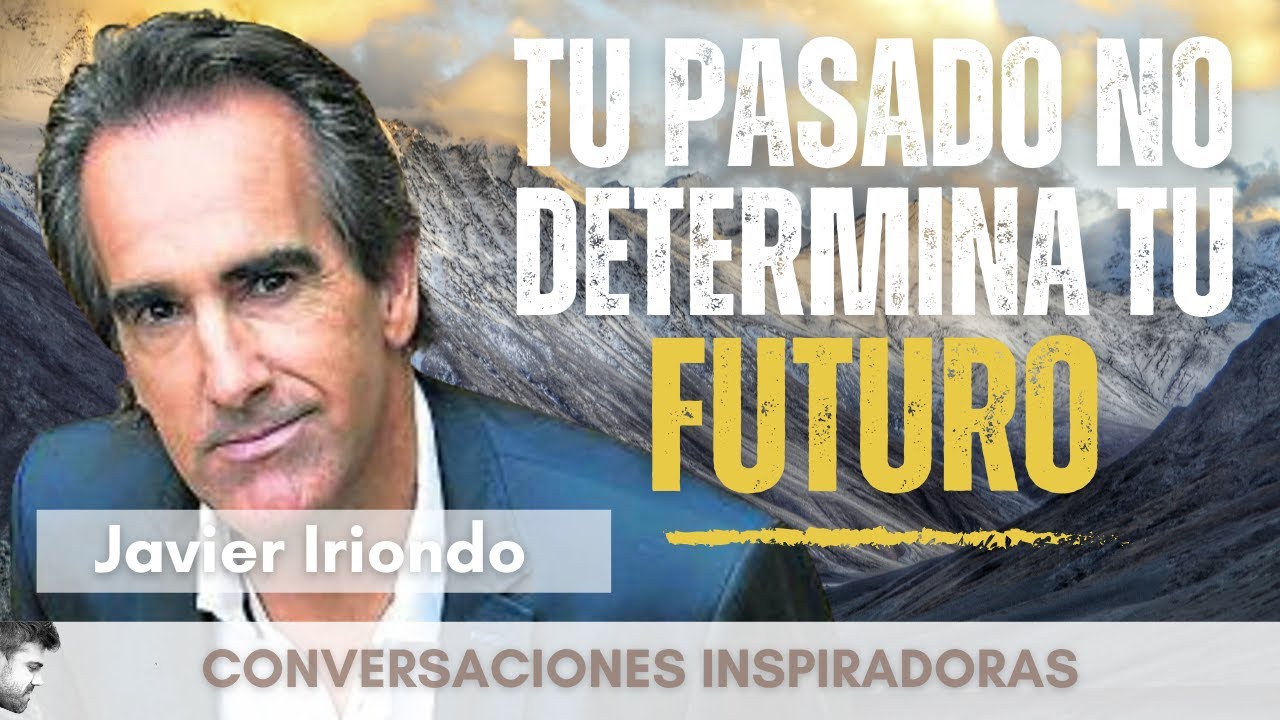 Javier Iriondo Narvaiza - La Capacidad del Ser Humano para superar la Adversidad -