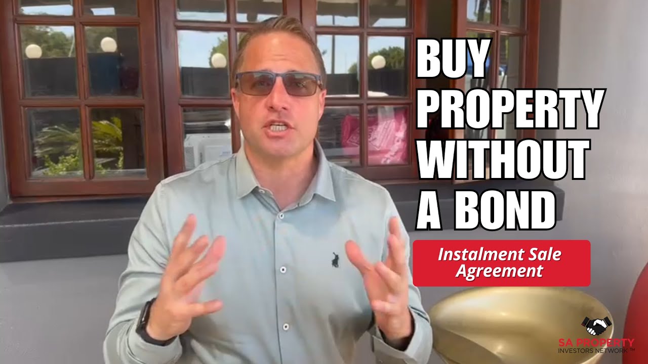 How to Buy Property Without a Bond - Instalment Sale Explained