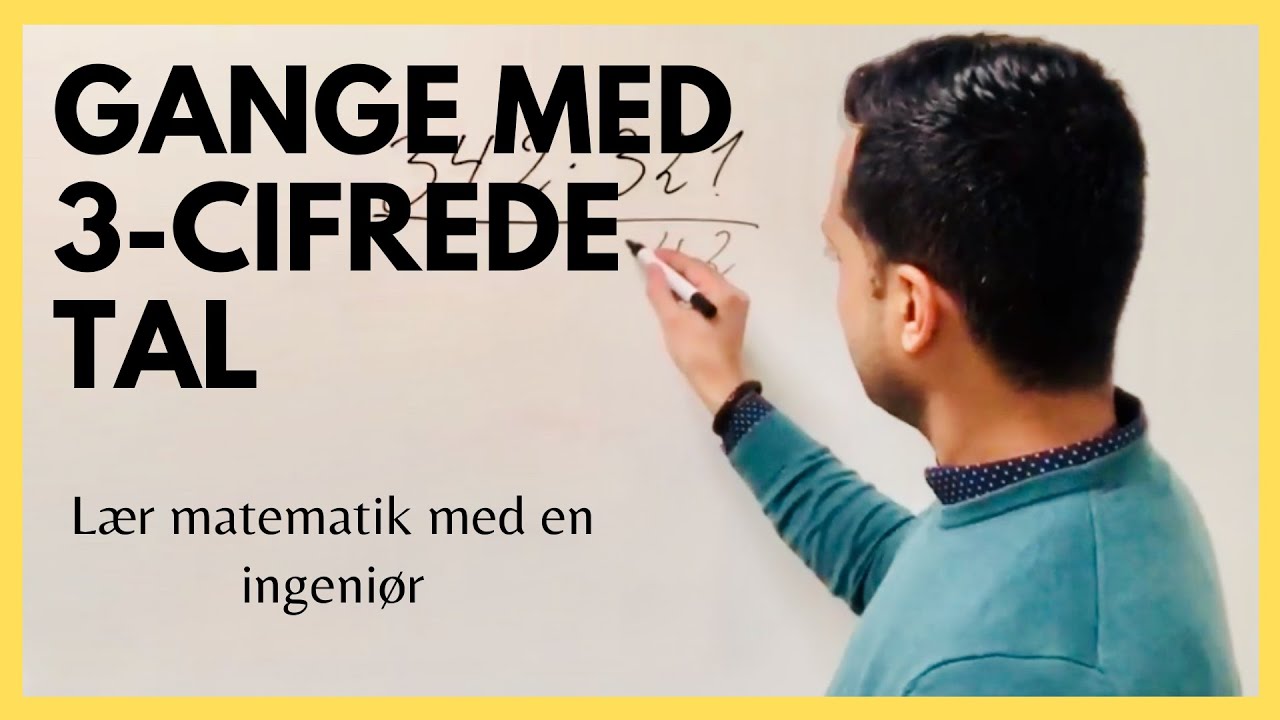 GANGE med 3 cifrede tal - hvordan ganger man store tal?