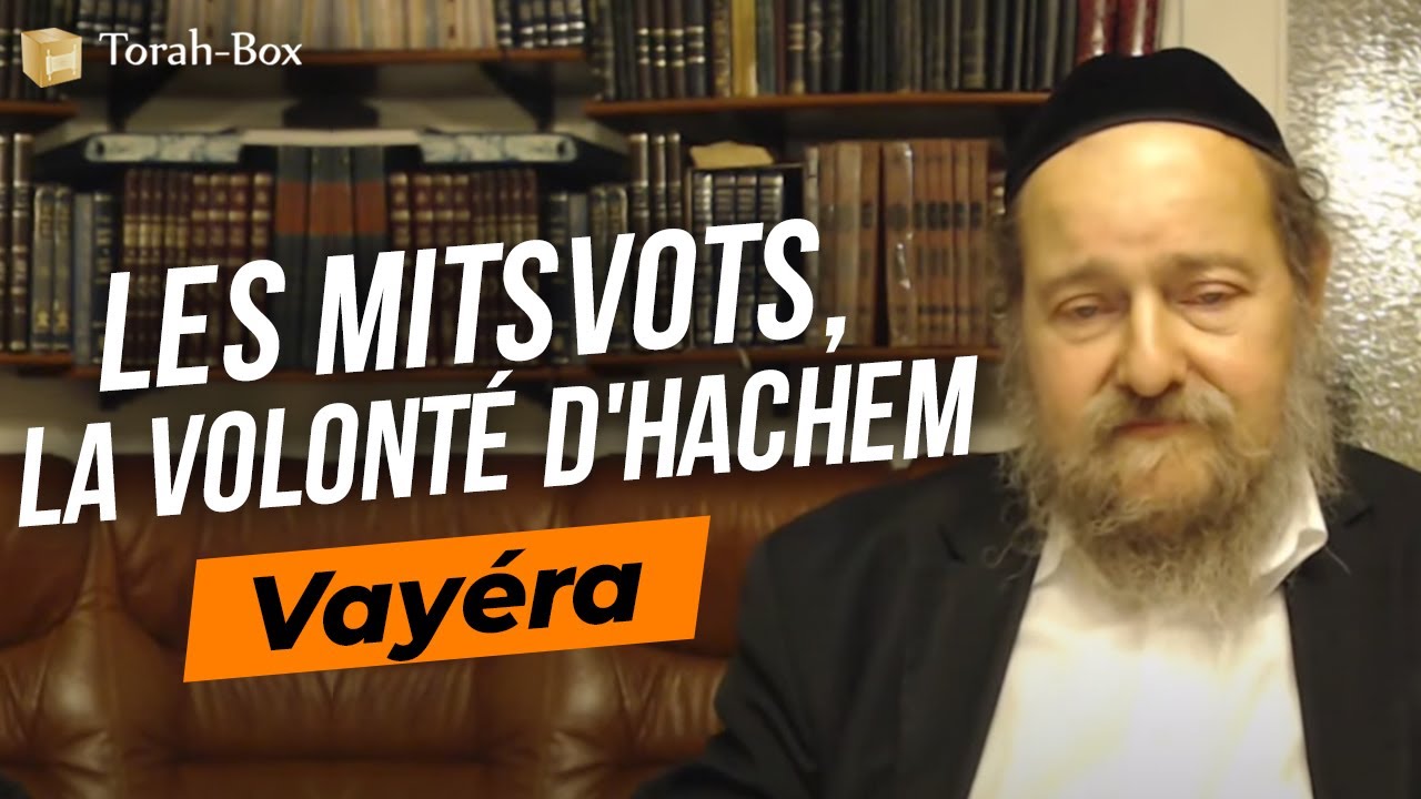 VAYERA : LES MITSVOT SONT LA VOLONTÉ DE DIEU ! COURS DU RAV LEDERBERGER SUR LA PARACHA