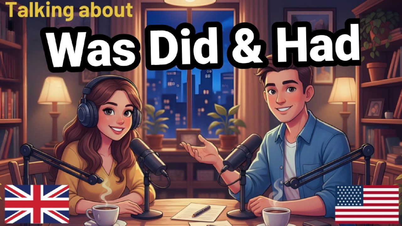 How to Use Was Did & Had in English Real-Life Examples for Beginners to Intermediate|English Podcast
