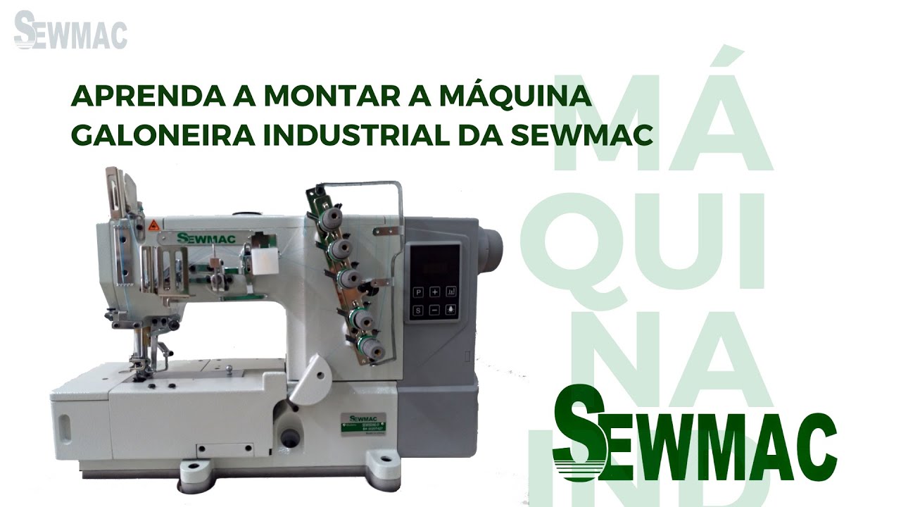 APRENDA A MONTAR A MÁQUINA GALONEIRA INDUSTRIAL SEWMAC