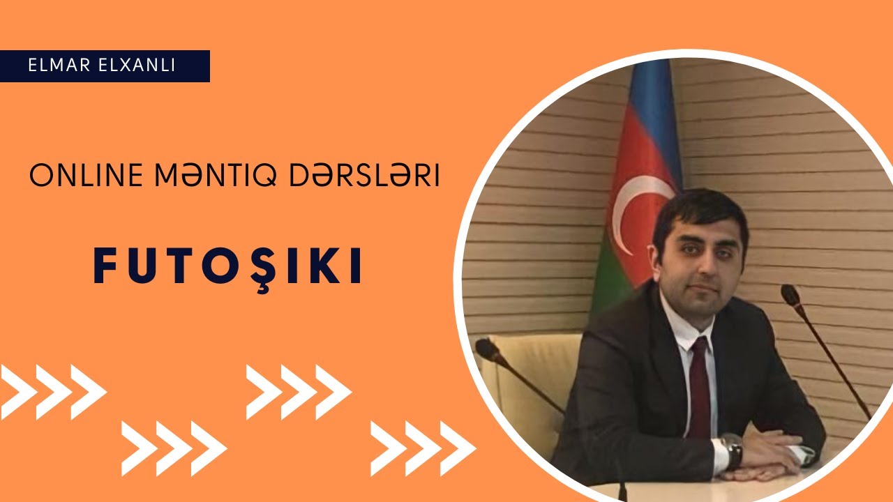 Ödənişsiz Məntiq dərsləri #11 | Futoşiki | Elmar Elxanlı