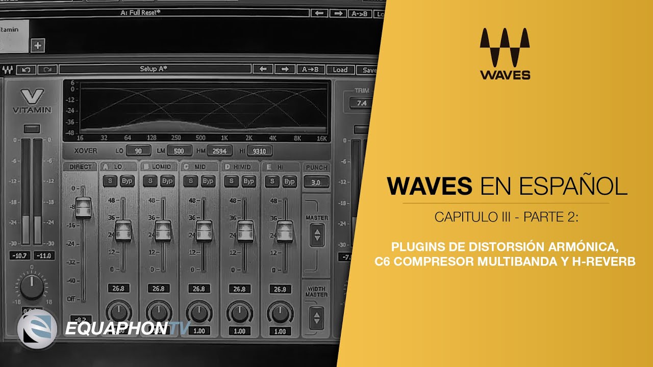 Waves - Tutorial en Español - Plugins de distorsión armónica, C6 Compresor Multibanda y H-Reverb