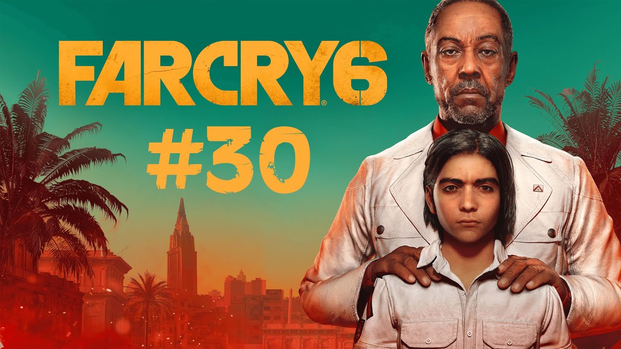 Far Cry 6 (PC) #30 (Ending) - 10.28.
