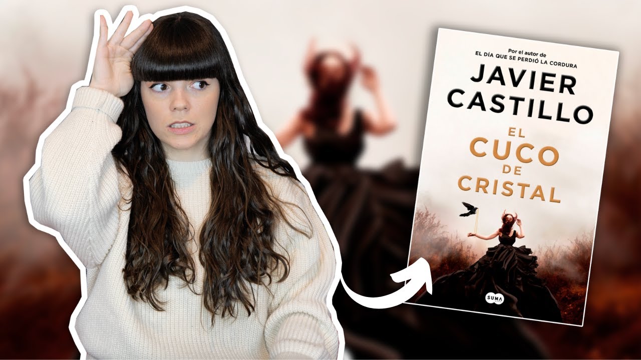 EL CUCO DE CRISTAL de Javier Castillo | (Sin spoilers)