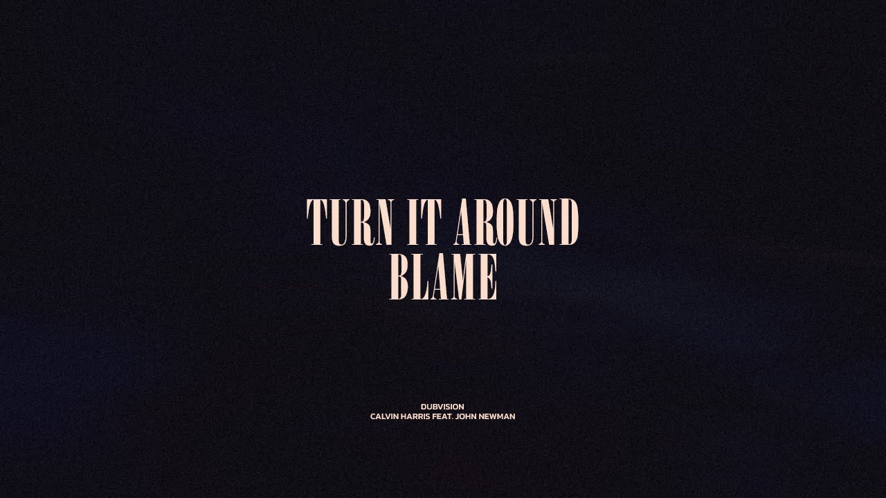 Turn It Around / Blame
