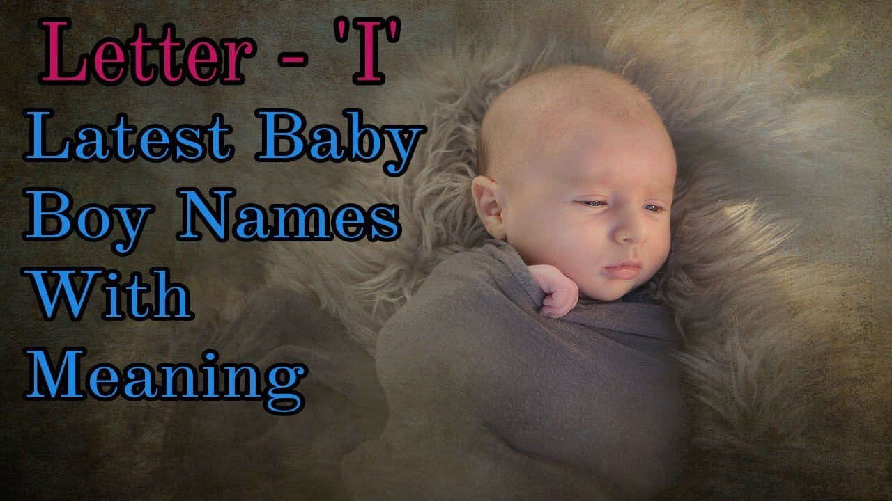 Top Baby Boy Names that Begin with I | Indian baby boy names starting with I | Baby Boy Names