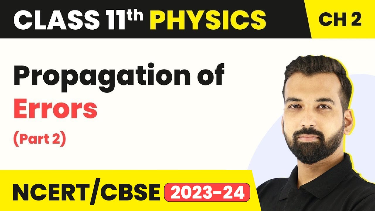 Class 11 Physics Chapter 2 | Propagation of Errors (Part 2) - Units and Measurements