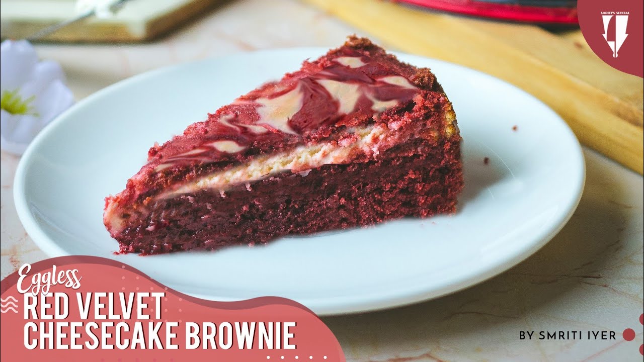 Eggless Red Velvet Cheesecake Brownie - Smriti Iyer - Smriti's Special Episode 3