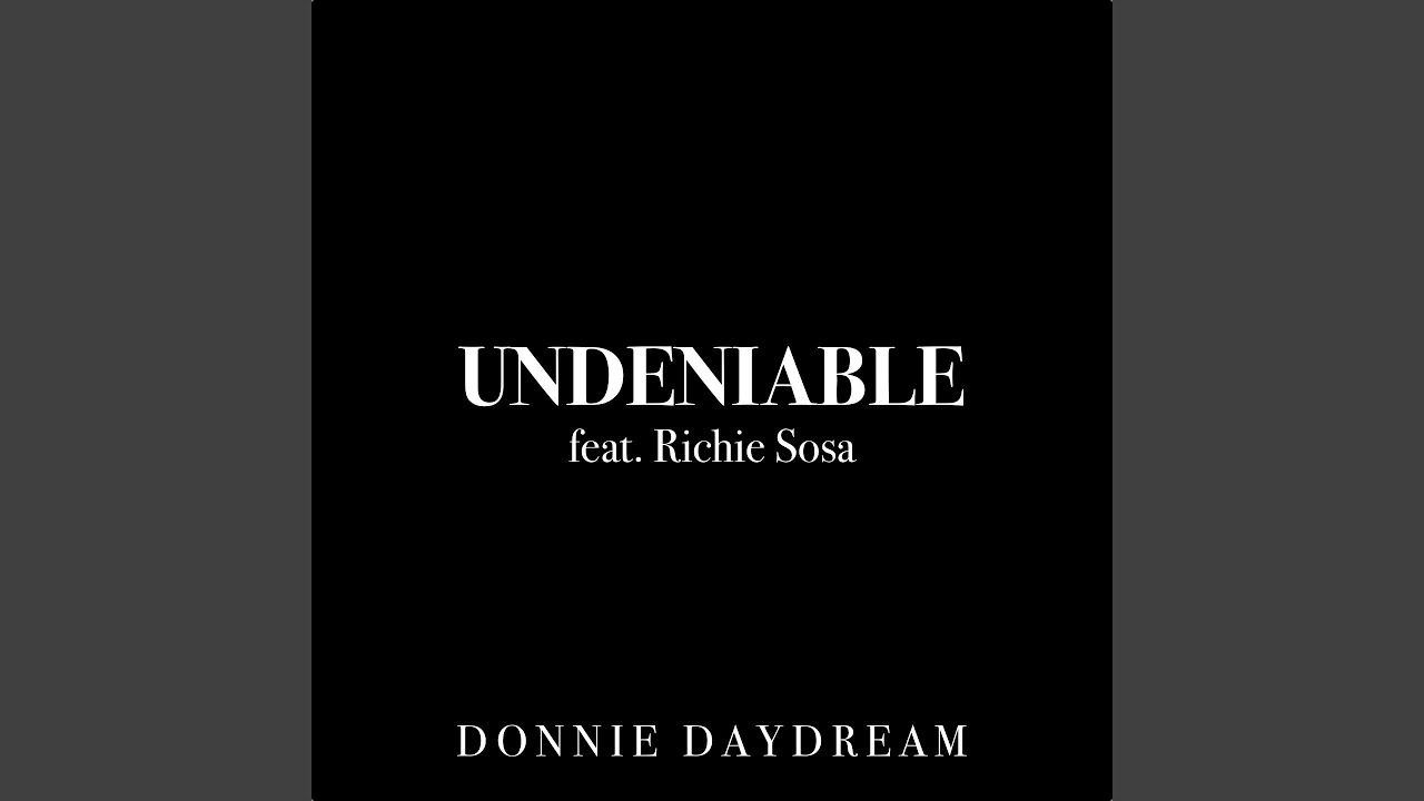 Undeniable (feat. Richie Sosa)