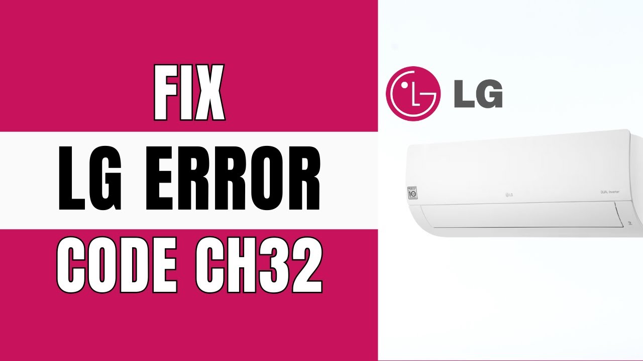 Как исправить код ошибки LG CH32 (что это означает и устранение неполадок с кодом ошибки CC32)