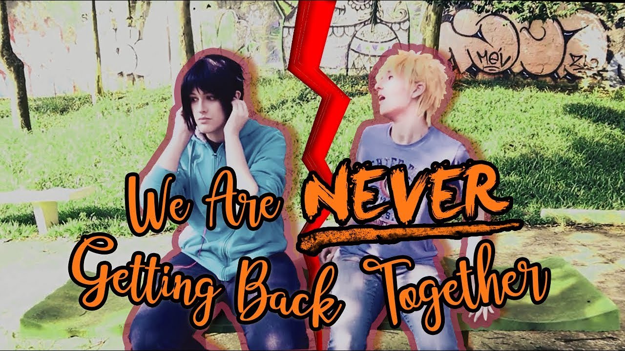 [ SasuNaru ] ღ We Are Never Getting Back Together