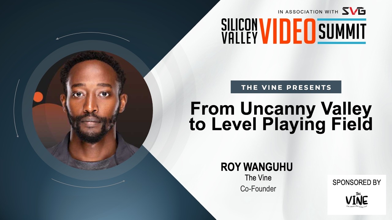 The VINE presents: From Uncanny Valley to Level Playing Field.