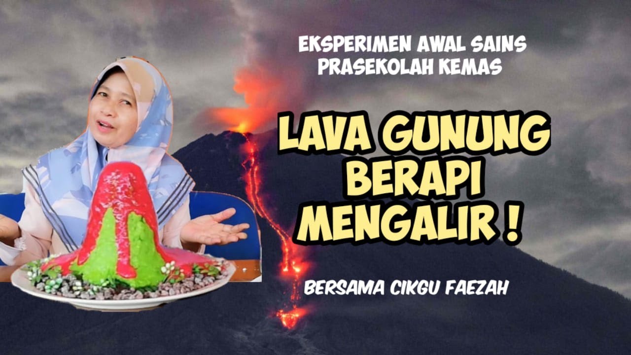 Lava gunung berapi mengalir ! | Eksperimen Awal Sains Prasekolah PDPR.
