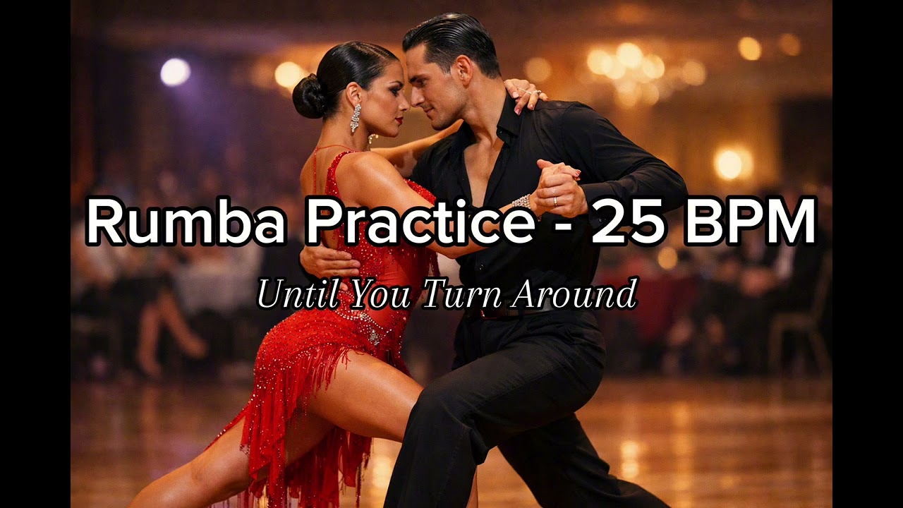 Until You Turn Around | Rumba Tempo 25 BPM | Ballroom Practice | Dance Practice Music