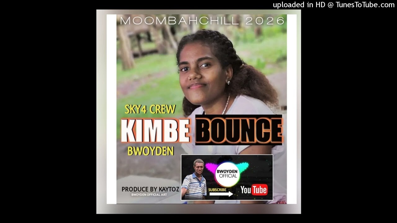 KIMBE BOUNCE_2026_SKY4_CREW_FT_BWOYDEN-MOOMBAHCHILL 2026