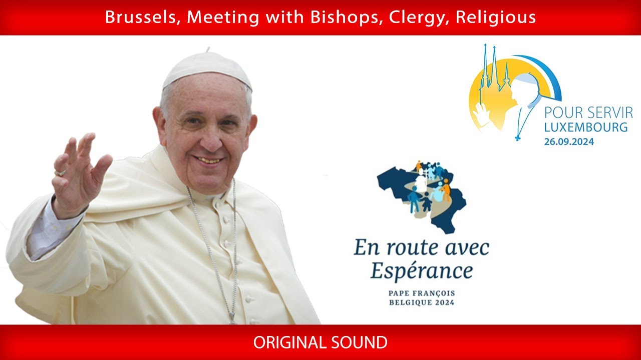 Brussels, Meeting with Bishops, Clergy, Religious and Catechists, September 28, 2024, Pope Francis