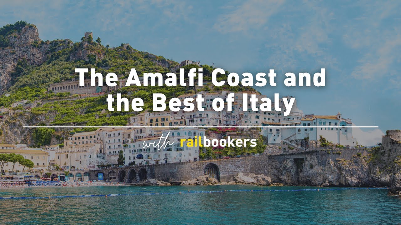 The Amalfi Coast and the Best of Italy by Railbookers