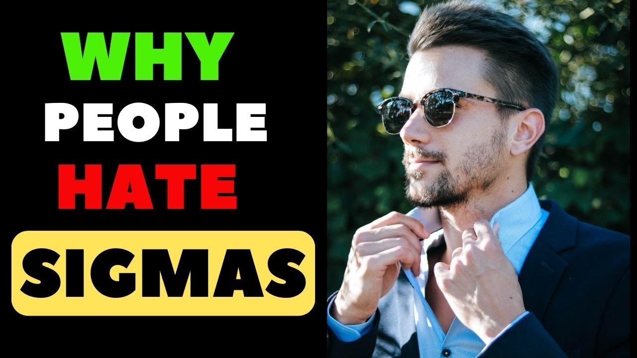 8 BIG Reasons Why People Hate Sigma Males (Understanding the Traits and Misconceptions)
