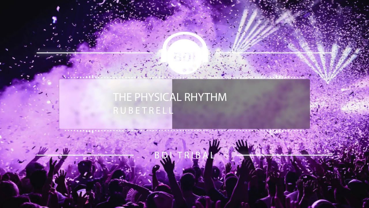 The physical rhythm - RubeTrell (Fisic Culture) [Tribal 2015] [HQ]