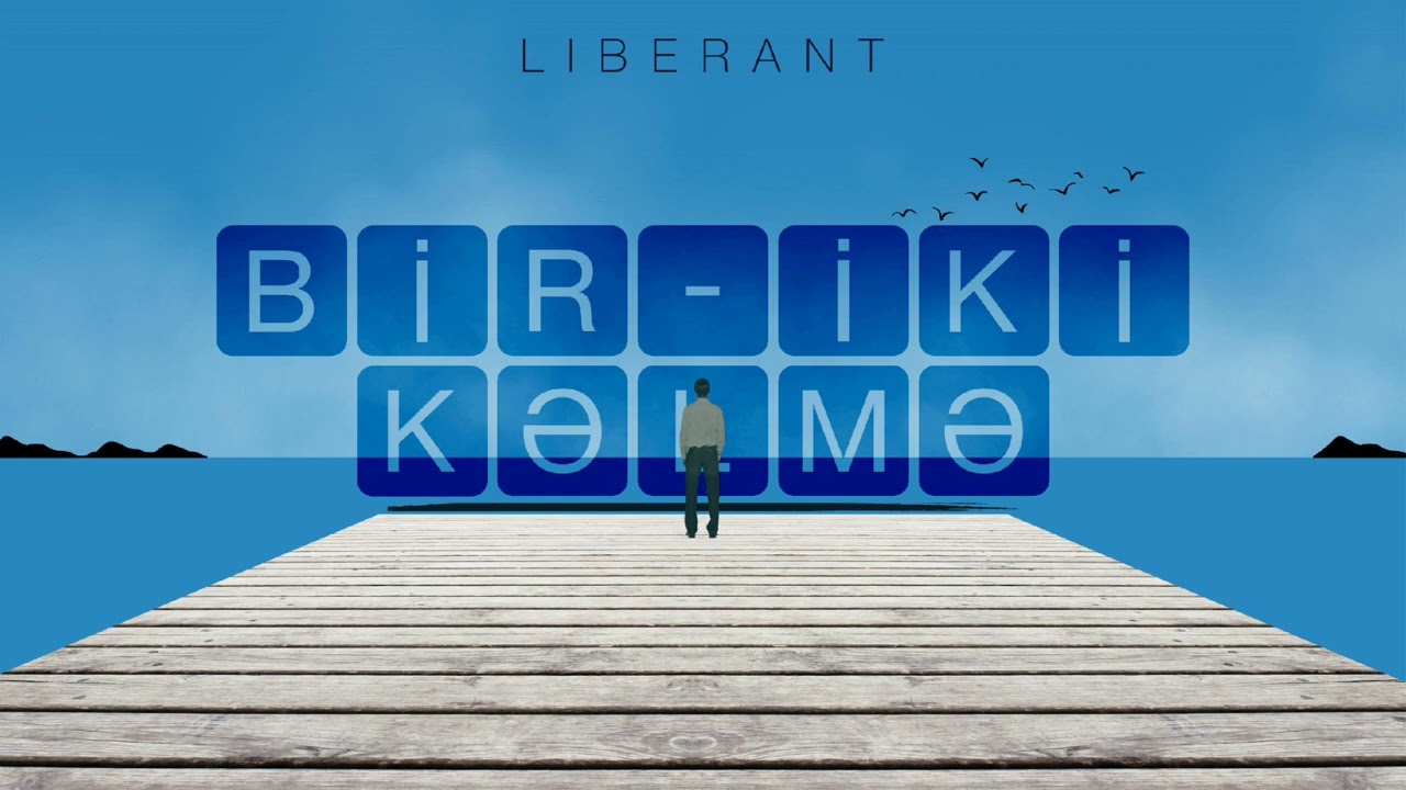 Liberant  - Bir-iki kəlmə / nəq: Eltun Əsgər
