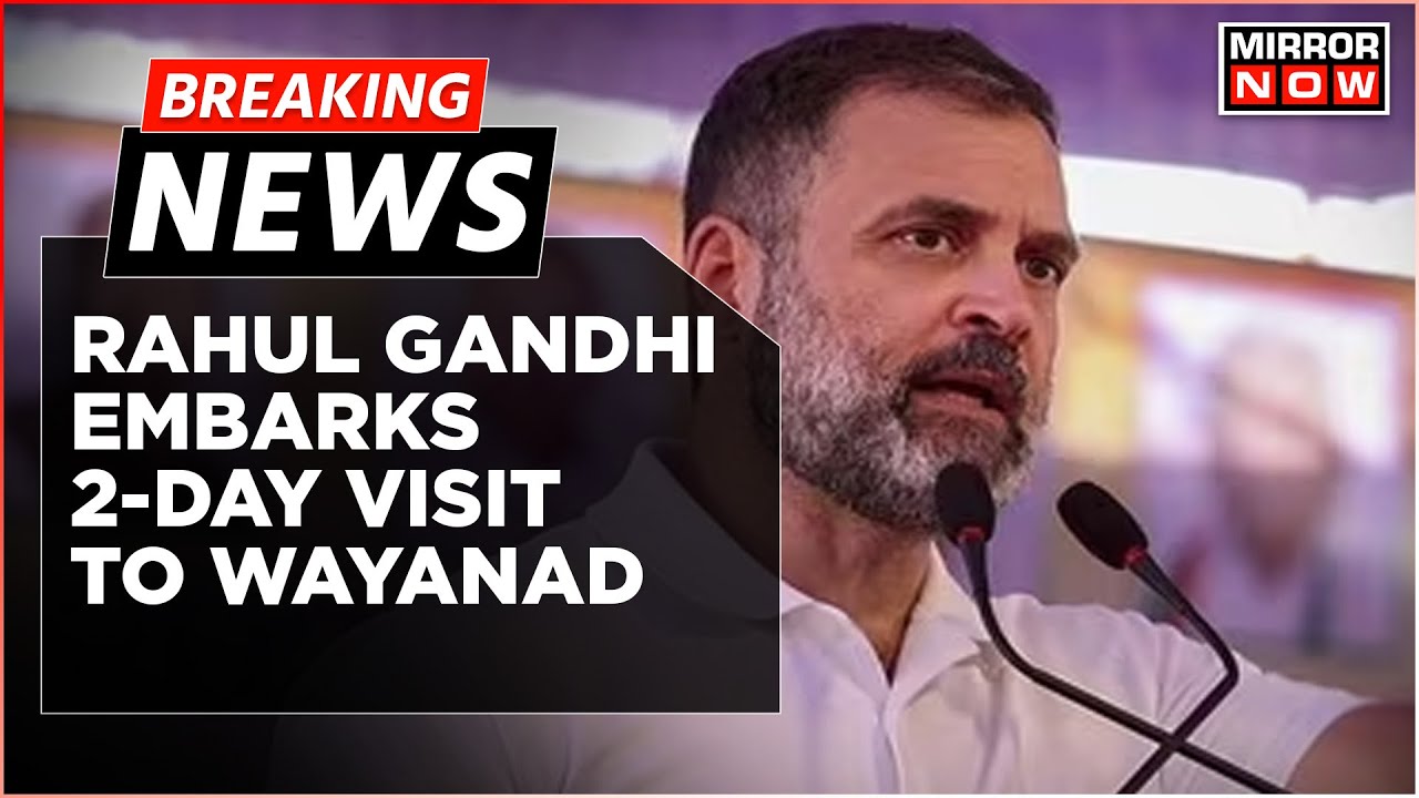 Breaking News | Rahul Gandhi Embarks 2-Day Visit To Wayanad, Congress Plans Grand Welcome | News
