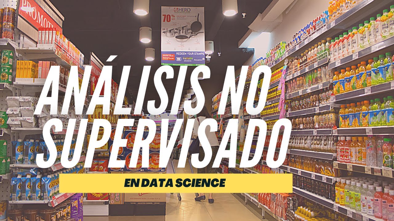 Análisis no supervisado en Data Science