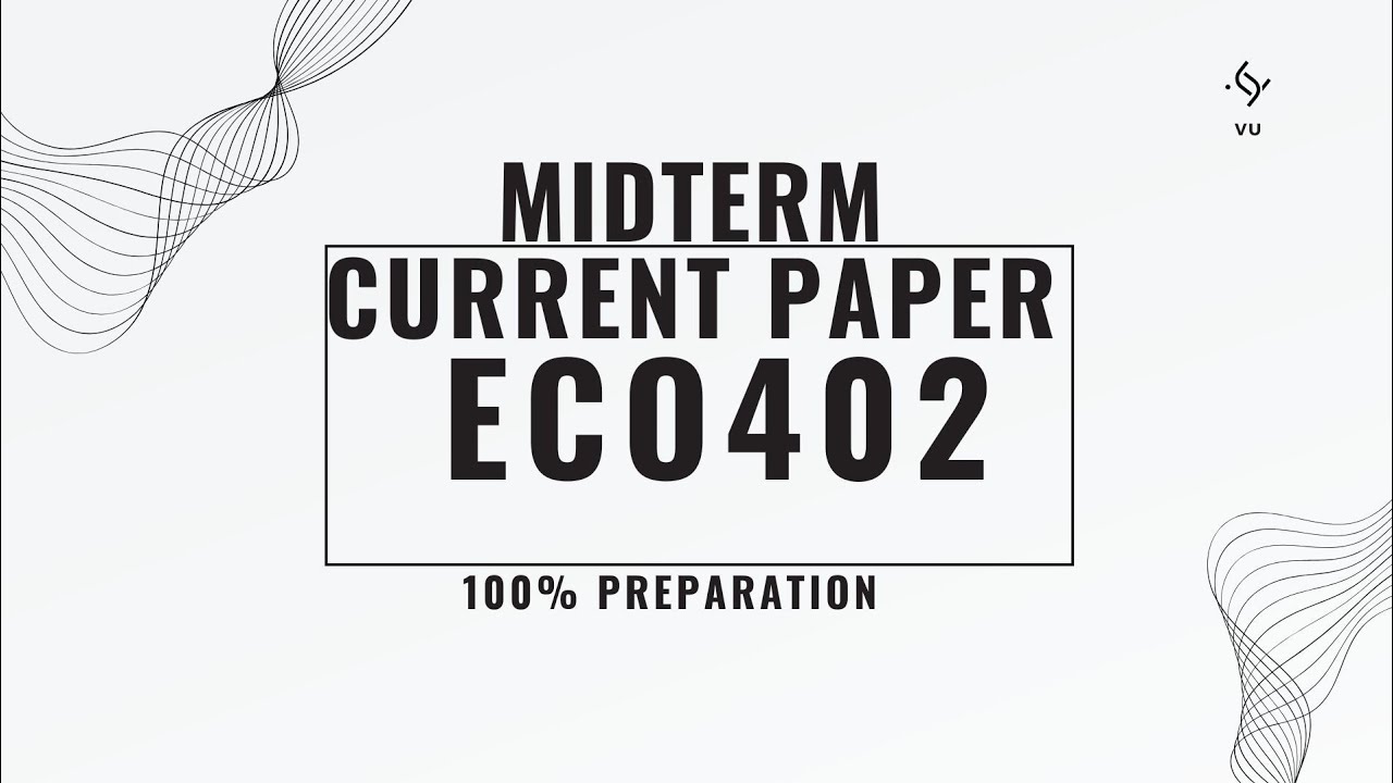 ECO402 current paper 2025 | Eco402 midterm today paper 2025
