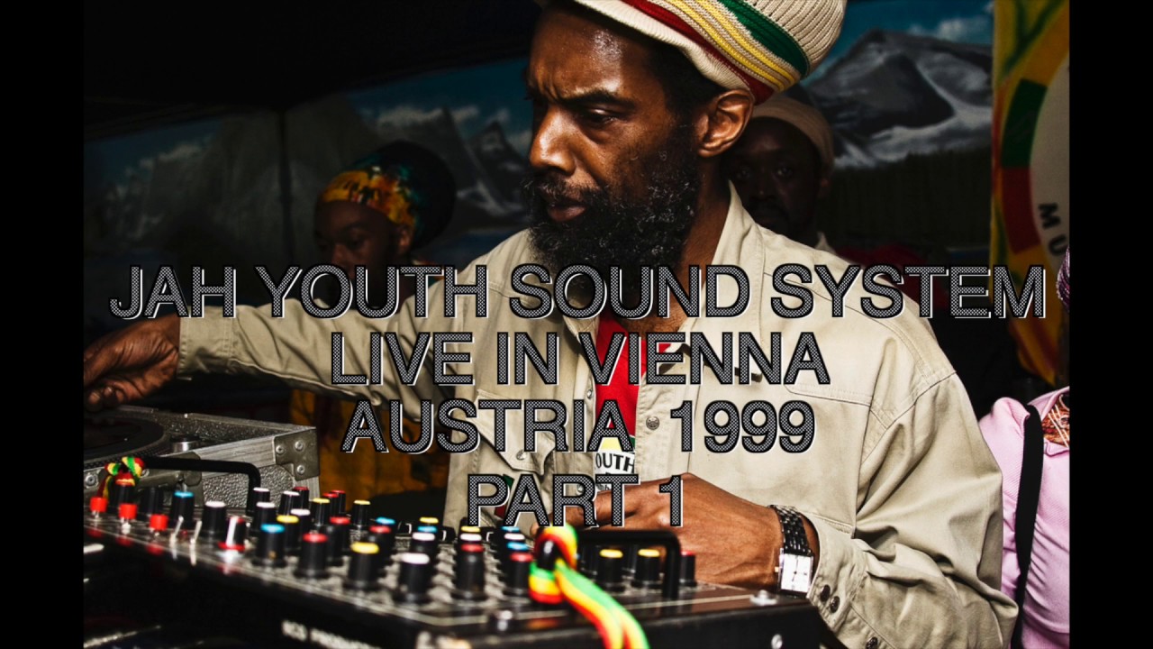 JAH YOUTH SOUND SYSTEM LIVE IN VIENNA AUSTRIA 1999 PART 1