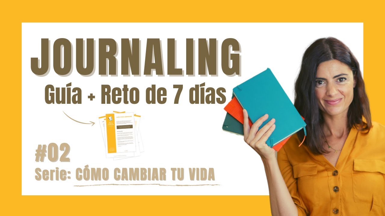 JOURNALING: Cómo Empezar | Cómo Cambiar tu Vida