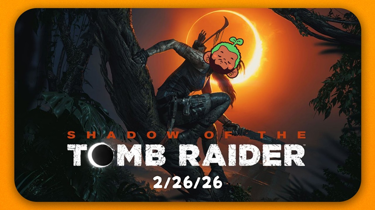 [VOD] Starting Shadow of the Tomb Raider | MadeByJacJackGames 2.26.26