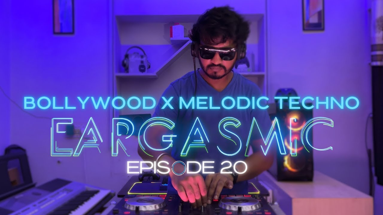 Bollywood Melodic Techno - Eargasmic EP20 @progressiveastronaut @armadamusictv @Meduzamusic