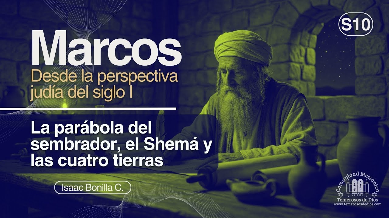 S10 | La parábola del sembrador, el shemá y las cuatro tierras | Isaac Bonilla C. |