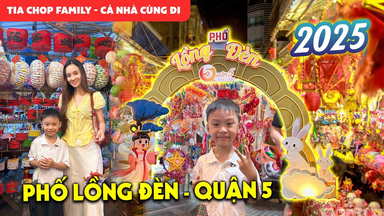 Cả Nhà Cùng Đi PHỐ LỒNG ĐÈN LƯỠNG NHƯ HỌC QUẬN 5 – TRUNG THU 2025