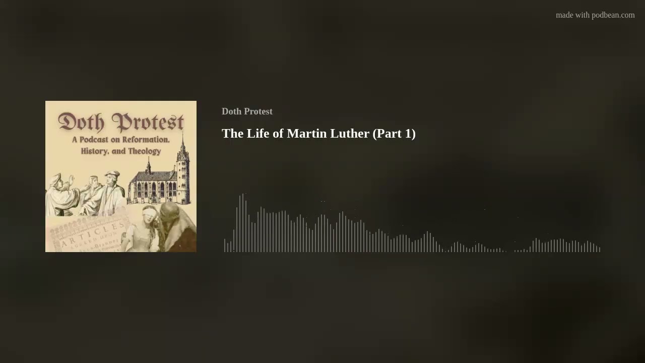 The Life of Martin Luther (Part 1)
