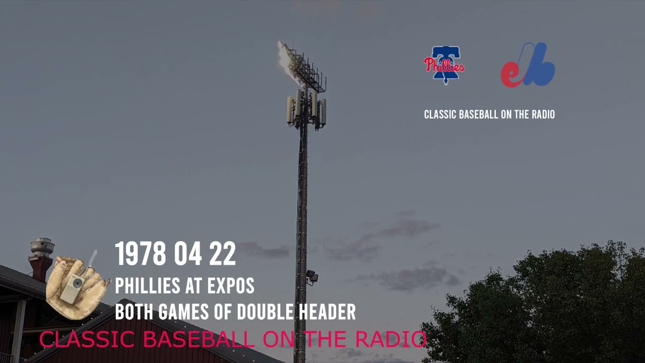 1978 04 22 Phillies at Expos Both Games of DH Classic Baseball Radio Broadcast