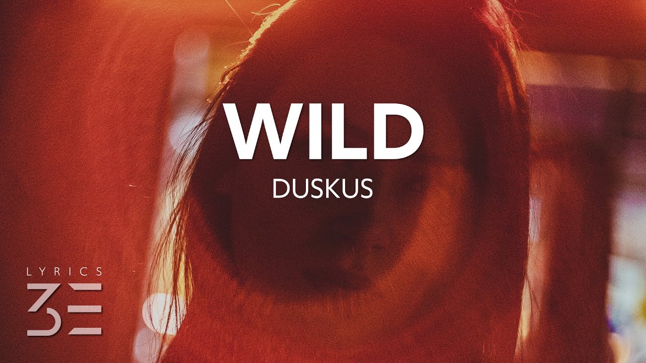 Duskus - Wild (Lyrics)