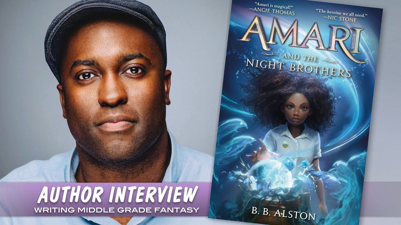 Writing Middle Grade Fantasy with B.B. Alston, author of AMARI AND THE NIGHT BROTHERS | Interview
