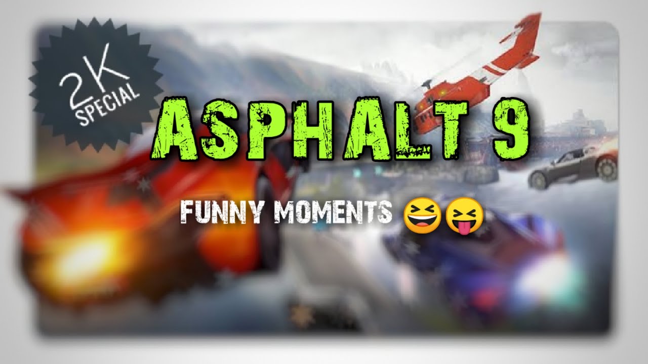 Asphalt 9 | FUNNY MOMENTS Compilation (Thug Life, Bugs, Glitches,and Memes )