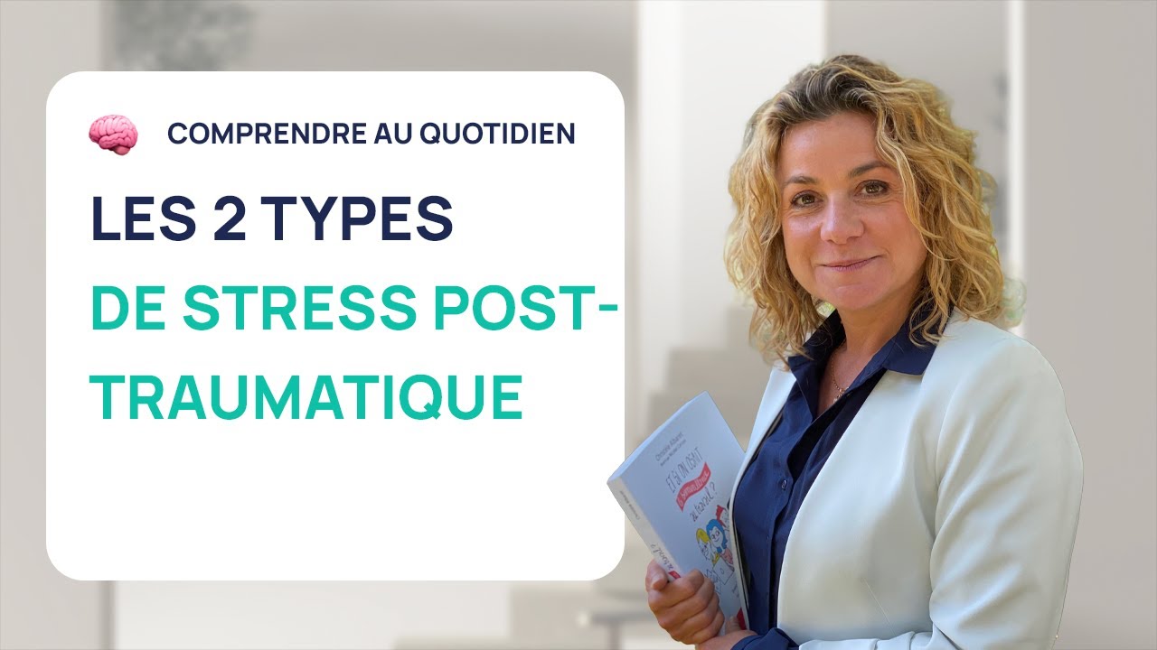 LES 2 TYPES DE STRESS POST TRAUMATIQUE