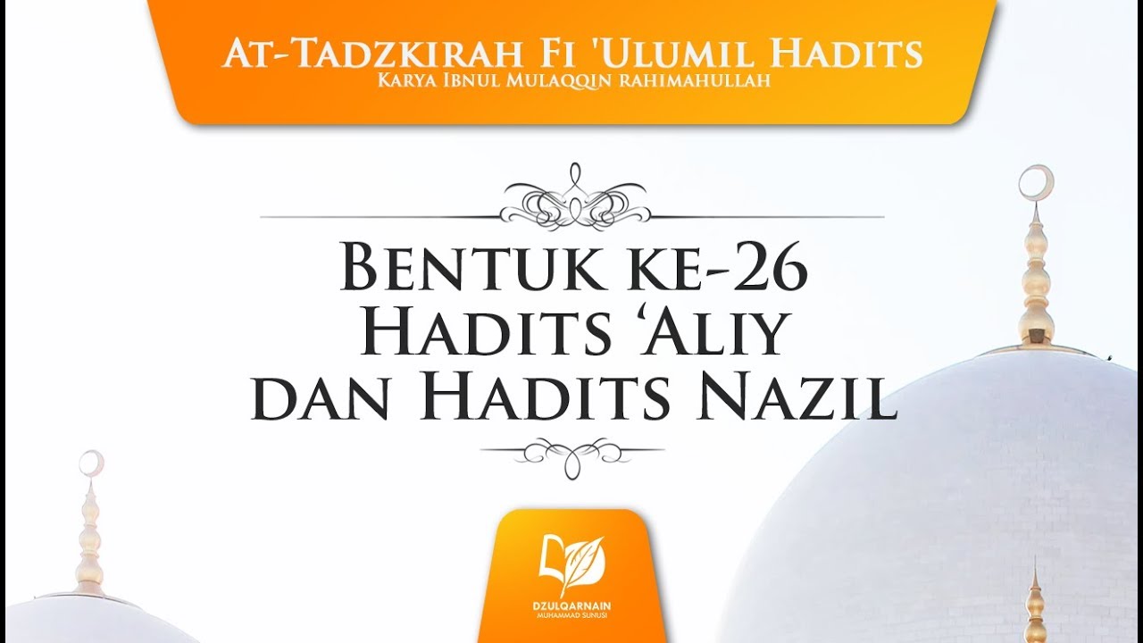 39. Bentuk ke-26 Hadits ‘Aliy dan Hadits Nazil