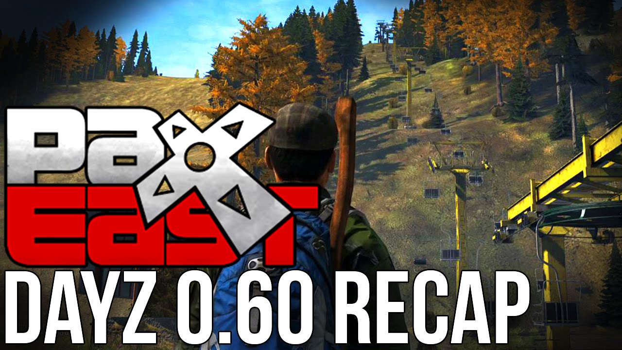 #DayZ 0.60 Pax East 2016 Recap ~ Climbing Infected & Much More!