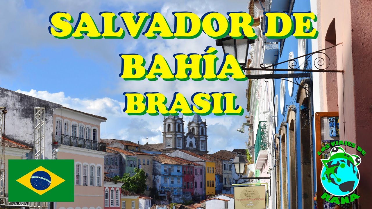 SALVADOR DE BAHÍA 🇧🇷 (+info y nuestra experiencia)