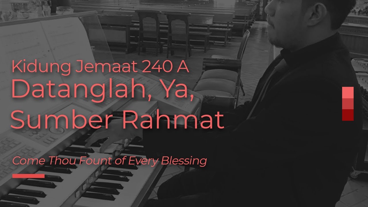 #KidungJiwa KJ 240 A - Datanglah Ya Sumber Rahmat  / Come Thou Fount (Piano Instrumental)