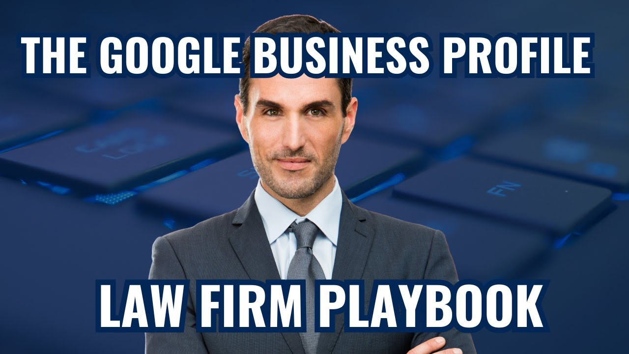 How to Optimize Your Law Firm’s Google Business Profile for Visibility & AI Trust